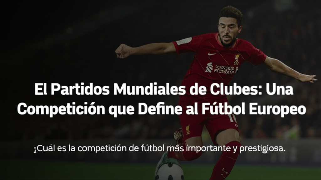 El Campeonato que Decide El Futuro del Fútbol | Campeonatos Mundiales